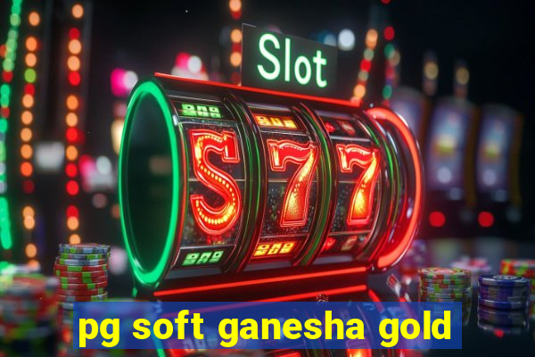 pg soft ganesha gold