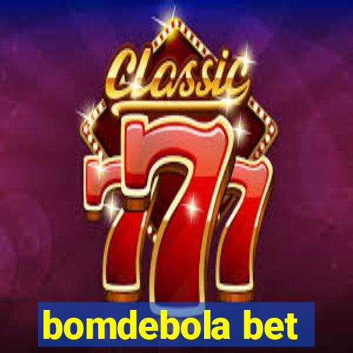 bomdebola bet