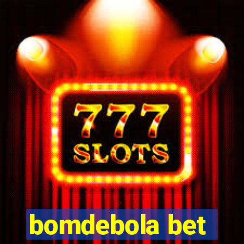 bomdebola bet