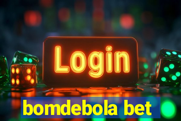 bomdebola bet