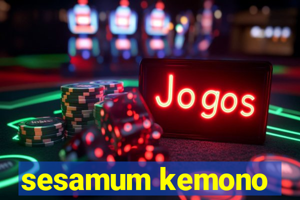 sesamum kemono