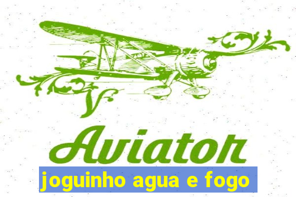 joguinho agua e fogo