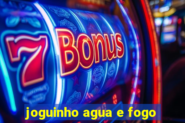 joguinho agua e fogo