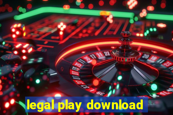 legal play download