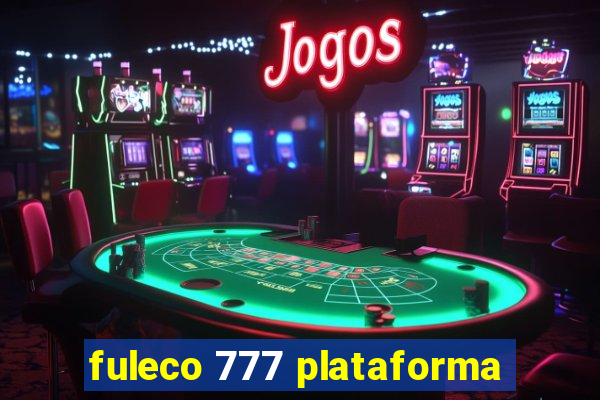 fuleco 777 plataforma