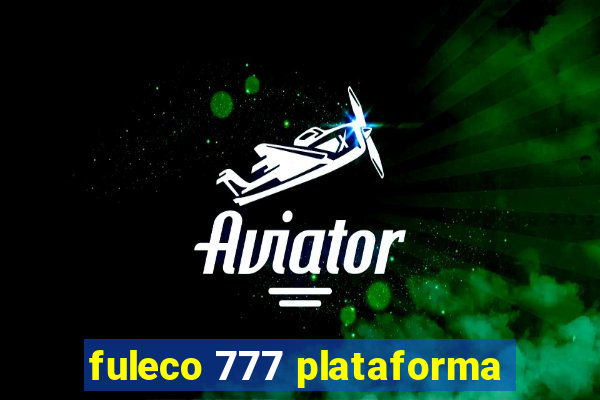 fuleco 777 plataforma