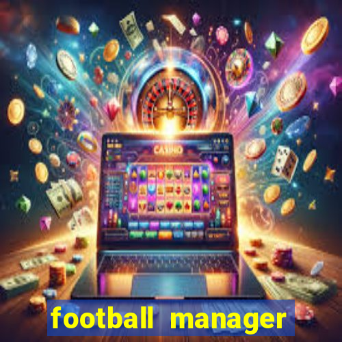 football manager 2024 crackeado