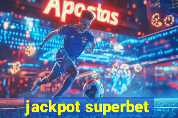 jackpot superbet