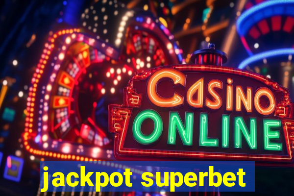 jackpot superbet