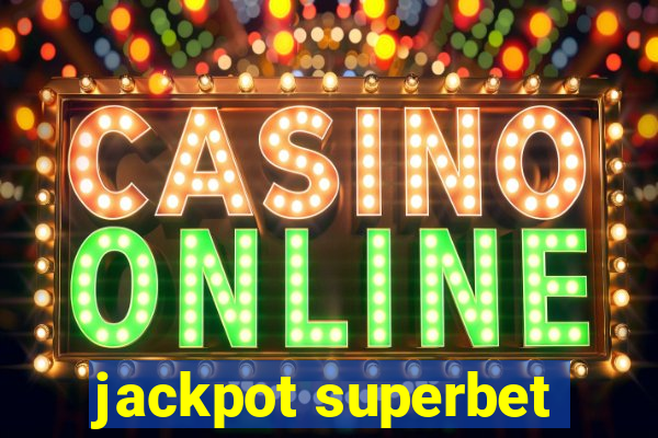 jackpot superbet