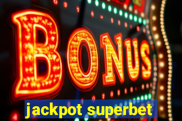 jackpot superbet