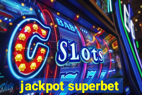 jackpot superbet