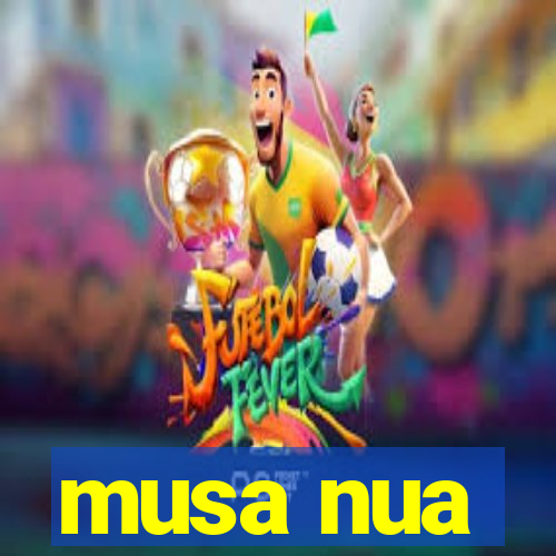 musa nua