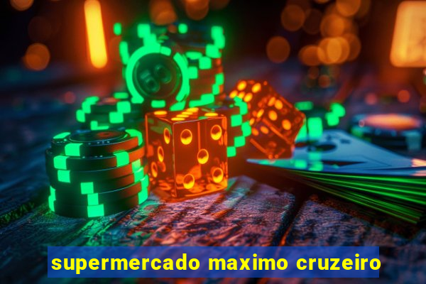 supermercado maximo cruzeiro