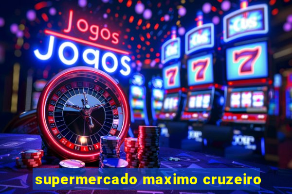 supermercado maximo cruzeiro