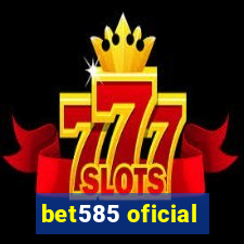 bet585 oficial