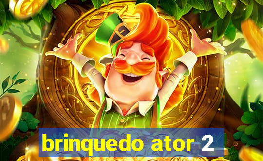 brinquedo ator 2