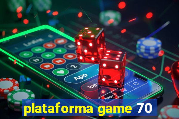 plataforma game 70