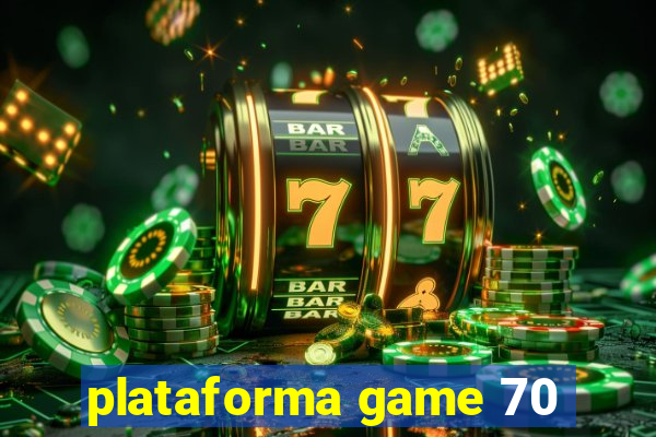 plataforma game 70