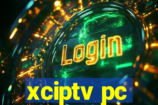 xciptv pc