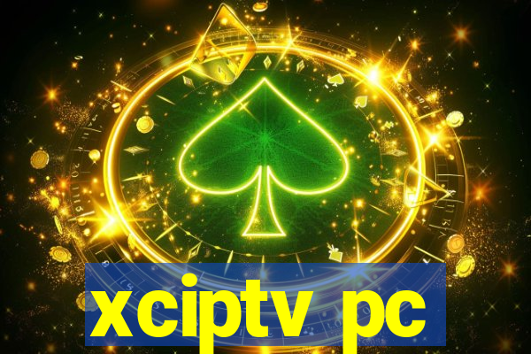 xciptv pc