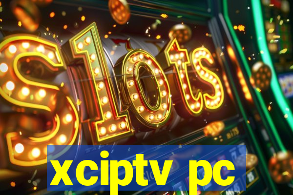 xciptv pc