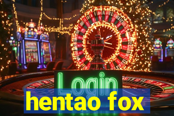 hentao fox