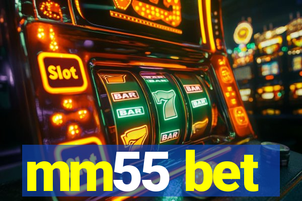 mm55 bet