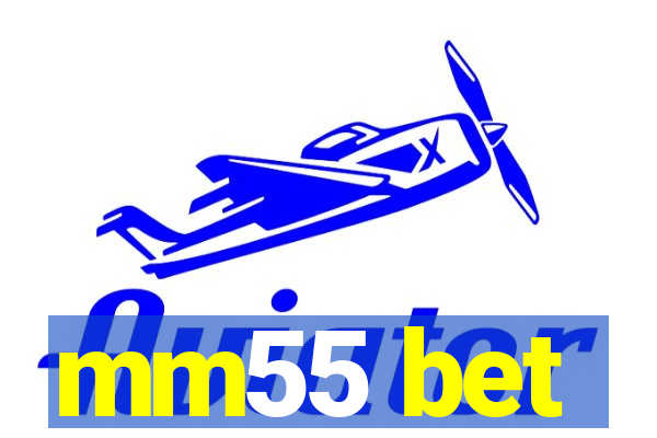 mm55 bet