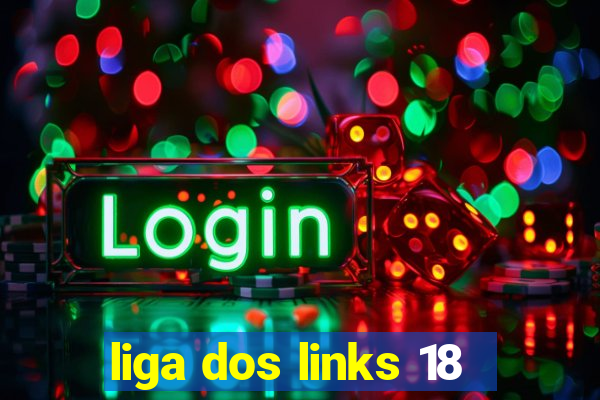 liga dos links 18