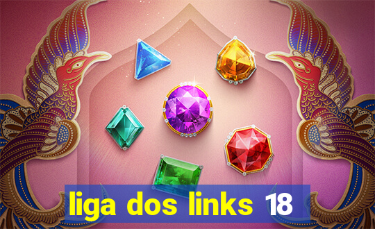 liga dos links 18