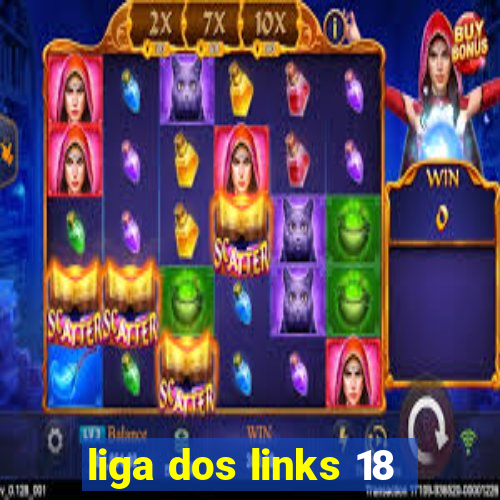 liga dos links 18