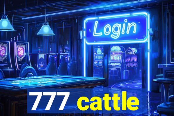 777 cattle