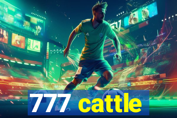 777 cattle