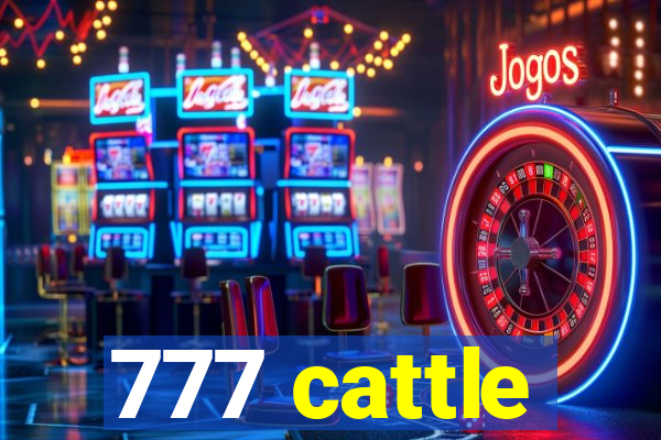 777 cattle