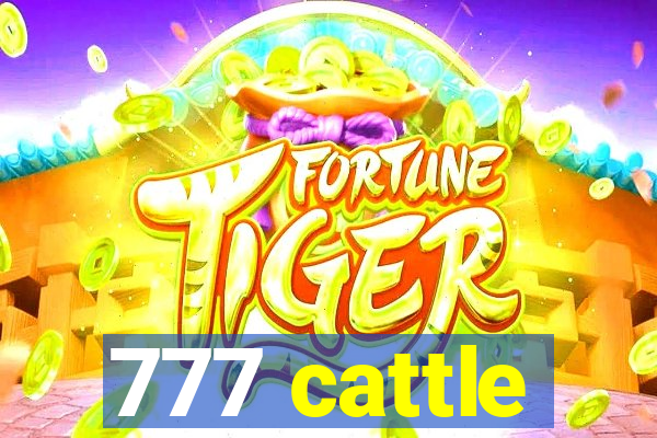 777 cattle