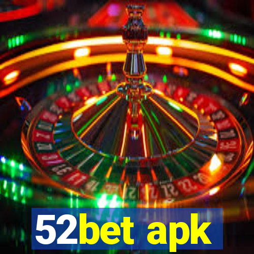 52bet apk