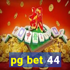 pg bet 44