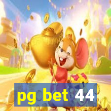 pg bet 44