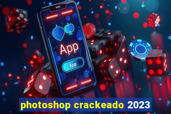 photoshop crackeado 2023