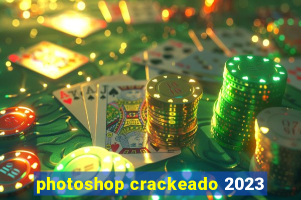 photoshop crackeado 2023