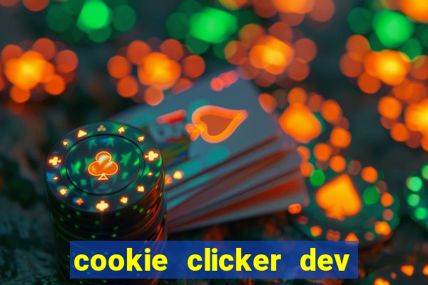 cookie clicker dev tools hack