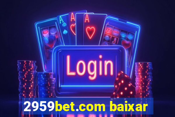 2959bet.com baixar