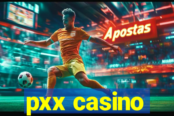 pxx casino