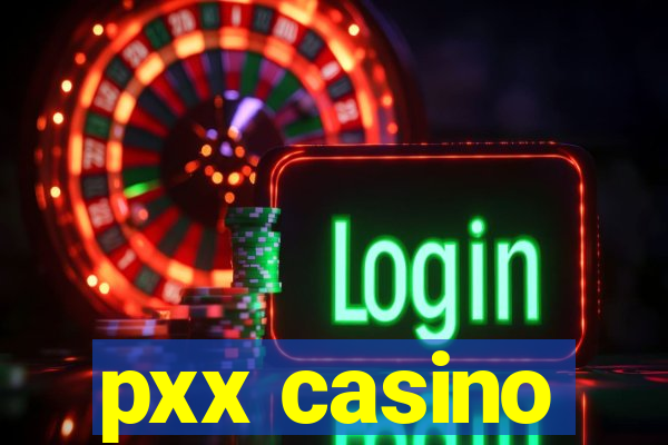 pxx casino