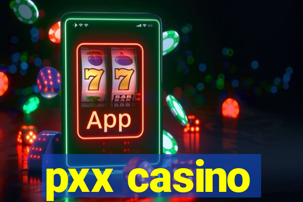 pxx casino