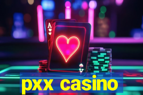 pxx casino