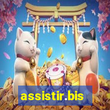 assistir.bis