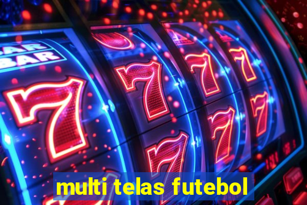 multi telas futebol