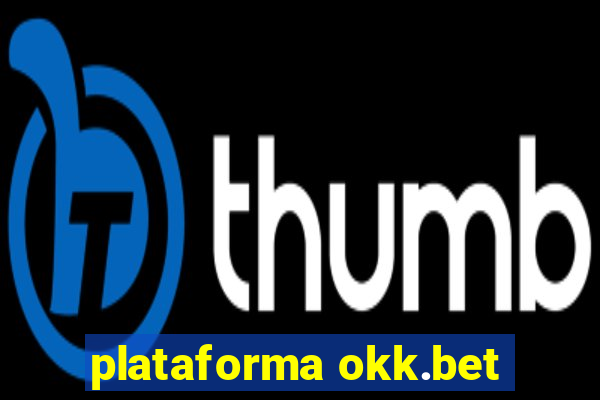 plataforma okk.bet